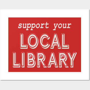 Support Your Local Library! Posters and Art